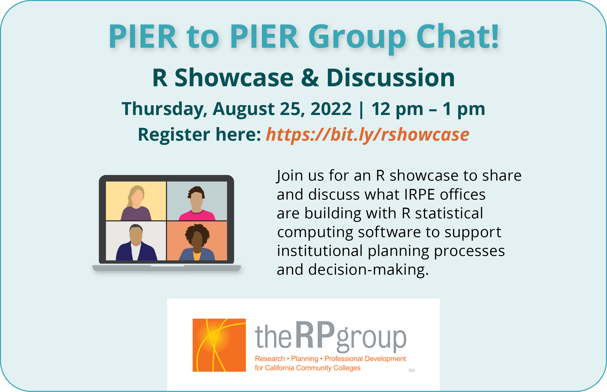 PIER to PIER Group Chat! Join us for an R showcase to share and discuss what IRPE offices are building with R statistical computing software to support institutional planning processes and decision-making. Thursday, August 25, 2022. 12 pm to 1 pm.