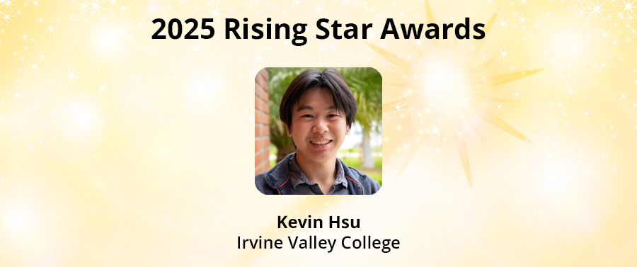 2025 Rising Star Award | Kevin Hsu - Irvine Valley College | 2025 Rising Star Award | Kevin Hsu - Irvine Valley College |